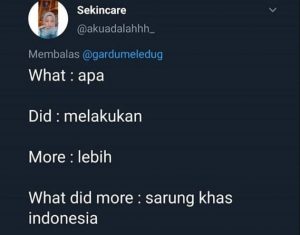 10. Yang paling penting, jangan menerjemahkan kalimat Bahasa Inggris per kata ya. Nanti ending terjemahannya jadi ngaco begini